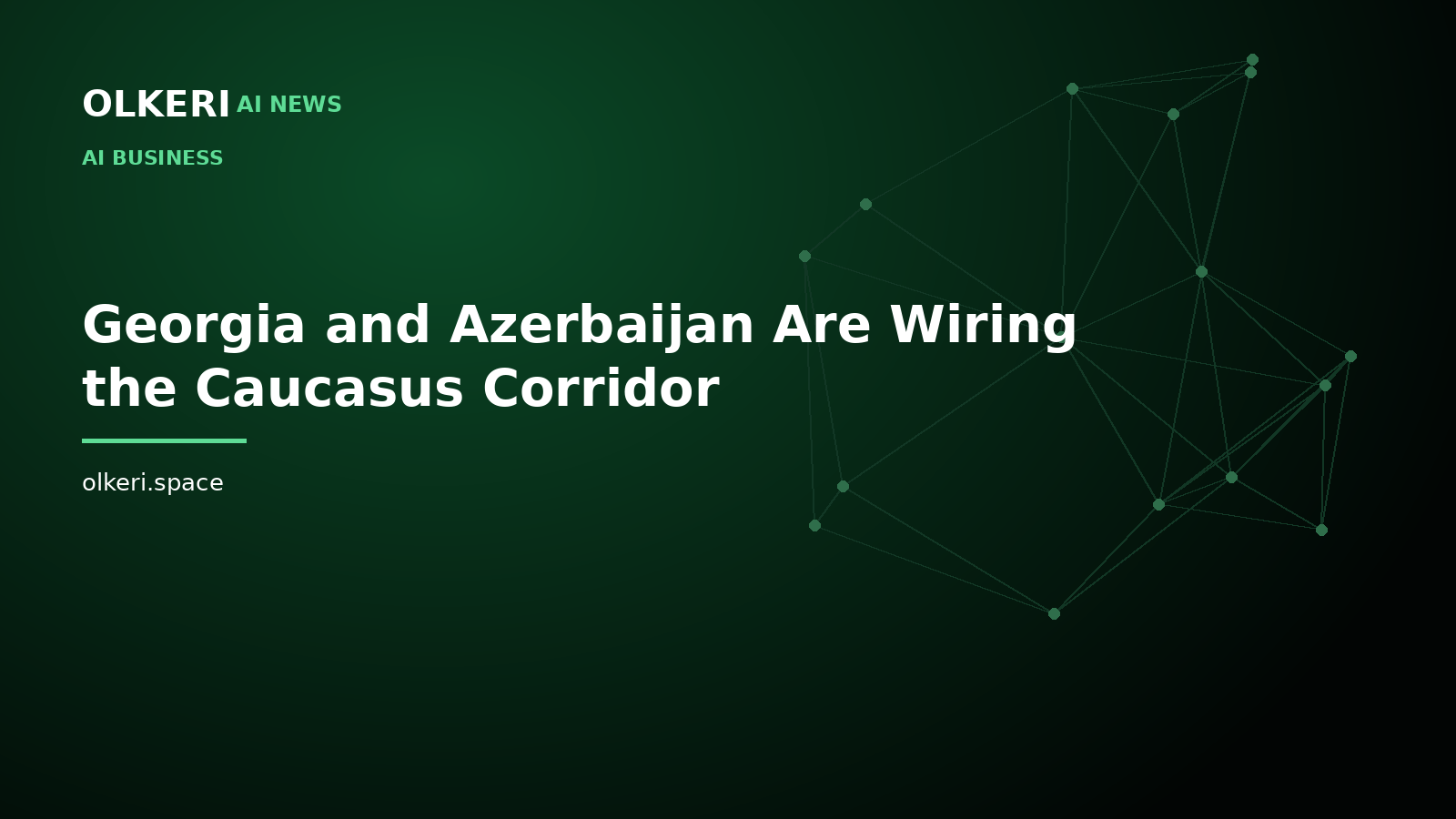 Georgia and Azerbaijan Are Wiring the Caucasus Corridor
