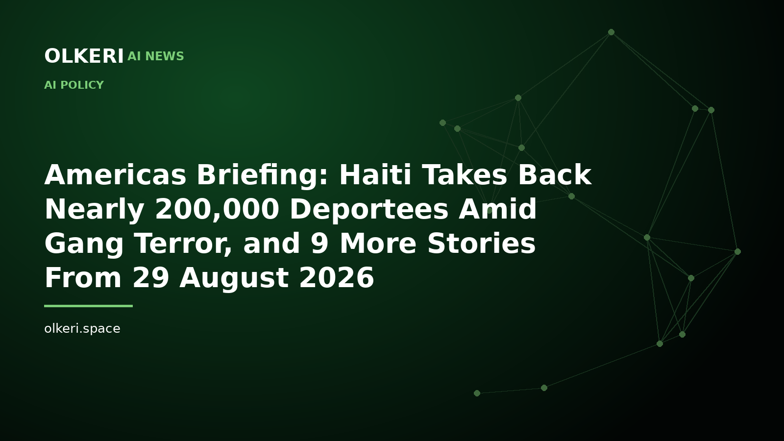 Americas Briefing: Haiti Takes Back Nearly 200,000 Deportees Amid Gang Terror, and 9 More Stories From 29 August 2026