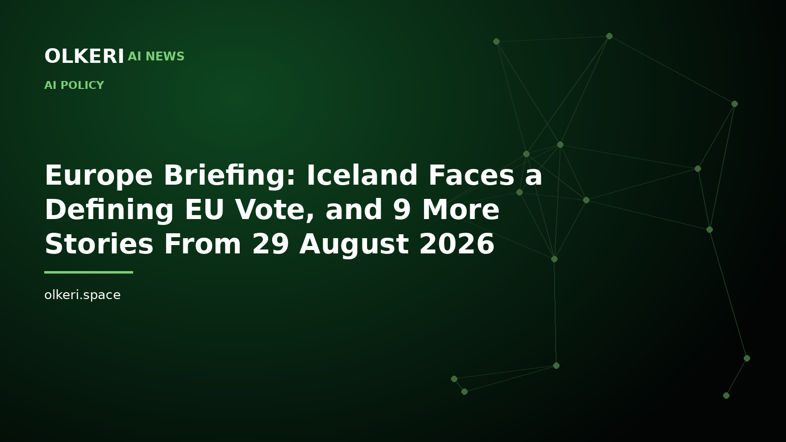 Europe Briefing: Iceland Faces a Defining EU Vote, and 9 More Stories From 29 August 2026